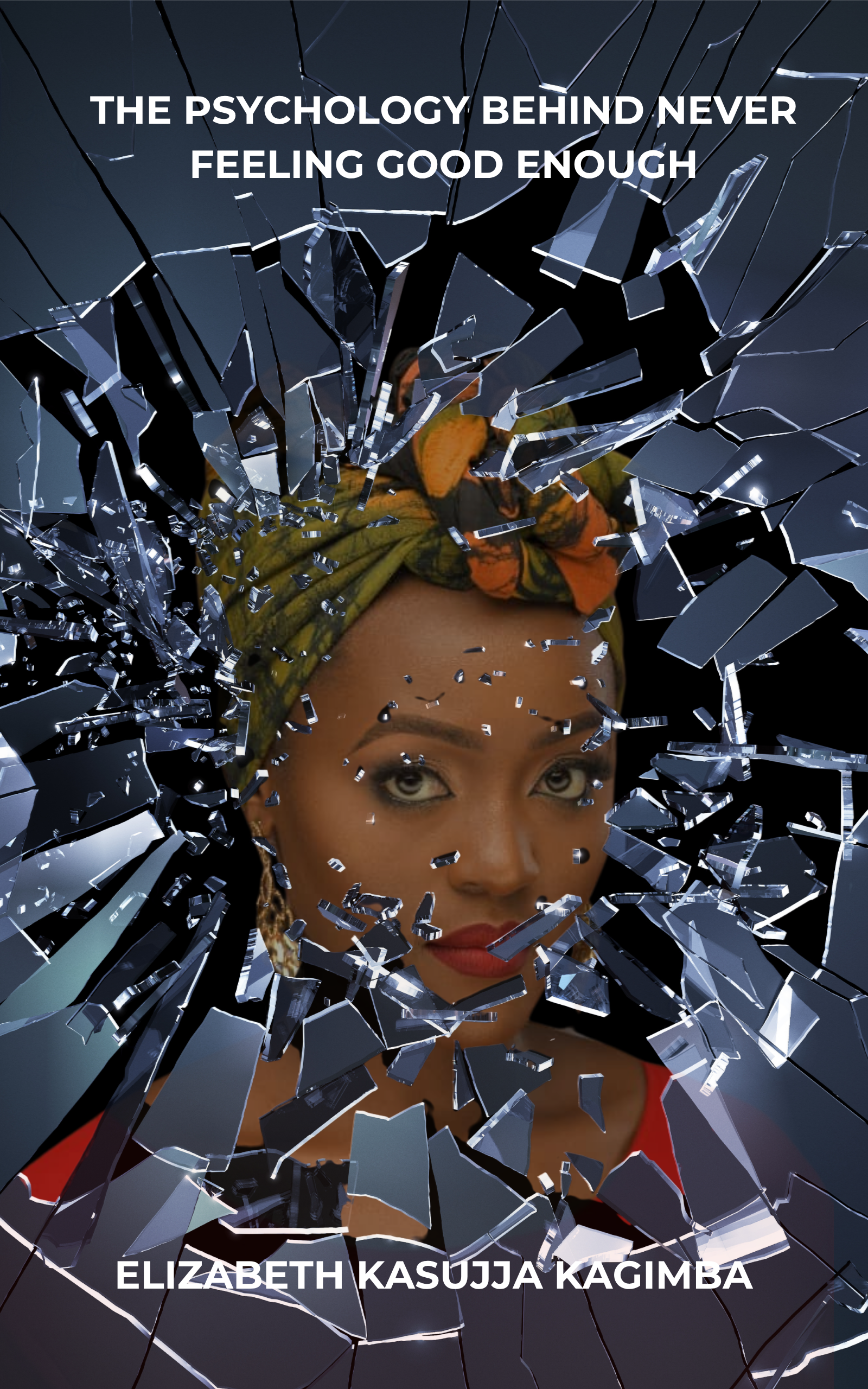 The Psychology Behind never feeling good enough elizabeth kasujja The Psychology Behind never feeling good enough elizabeth kasujja